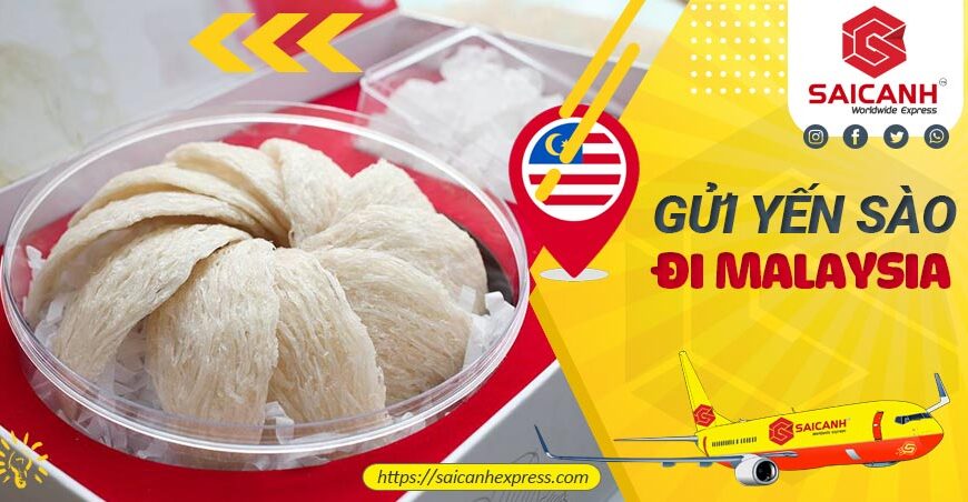 Gửi yến sào đi Malaysia